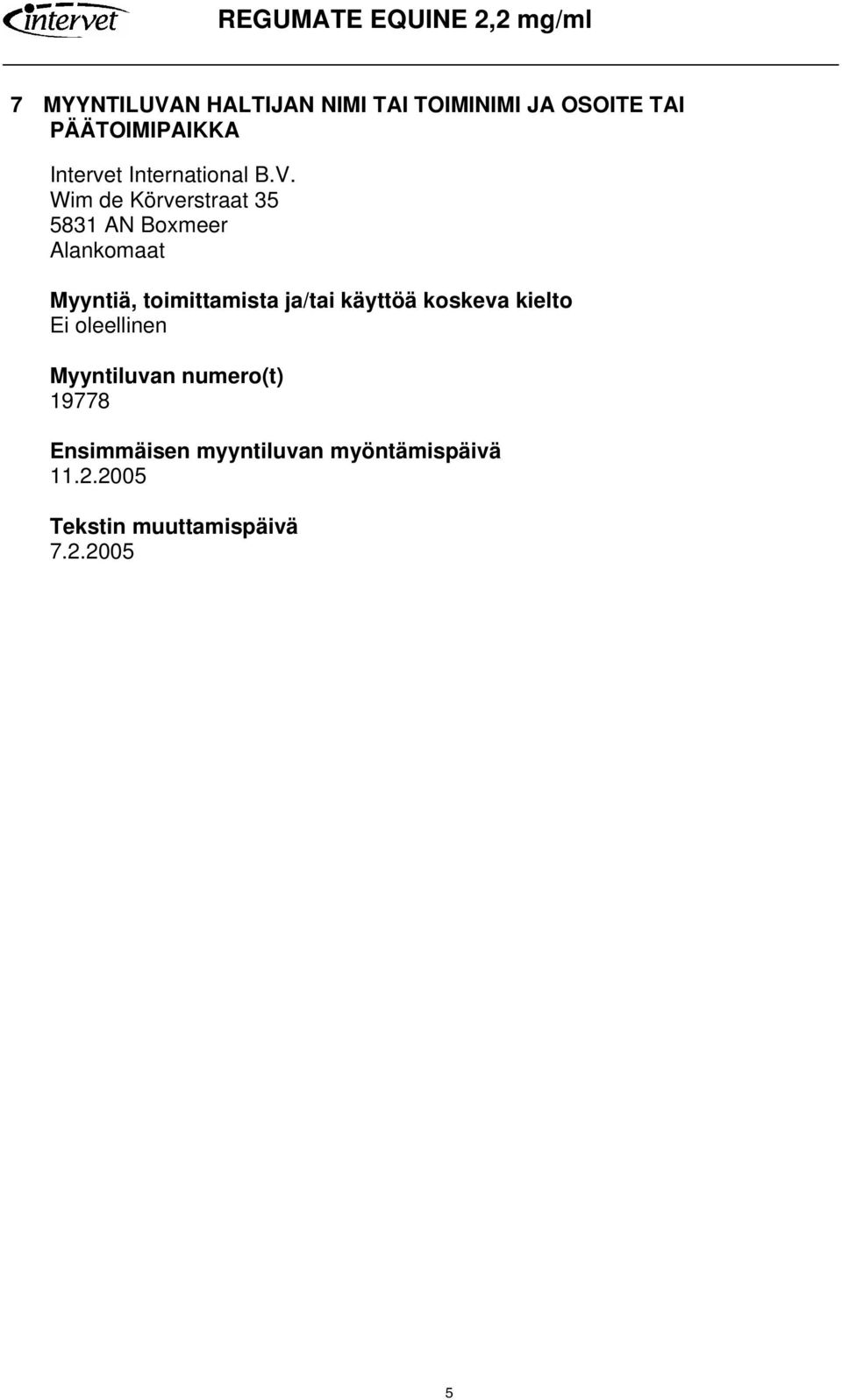 Wim de Körverstraat 35 5831 AN Boxmeer Alankomaat Myyntiä, toimittamista ja/tai