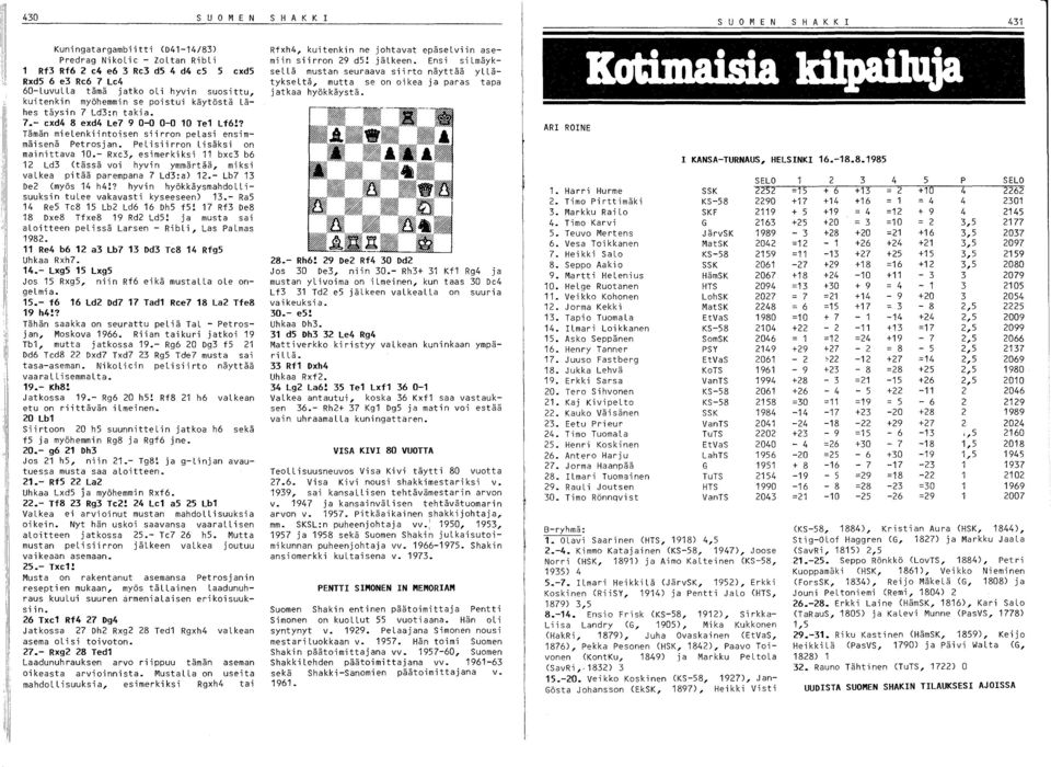 - Rxe3, esimerkiksi 11 bxe3 b6 12 Ld3 (tässä voi hyvin ymmärtää, miksi valkea pitää parempana 7 Ld3:a) 12.- Lb7 13 De2 (myös 14 h4!? hyvin hyökkäysmahdollisuuksin tulee vakavasti kyseeseen) 13.