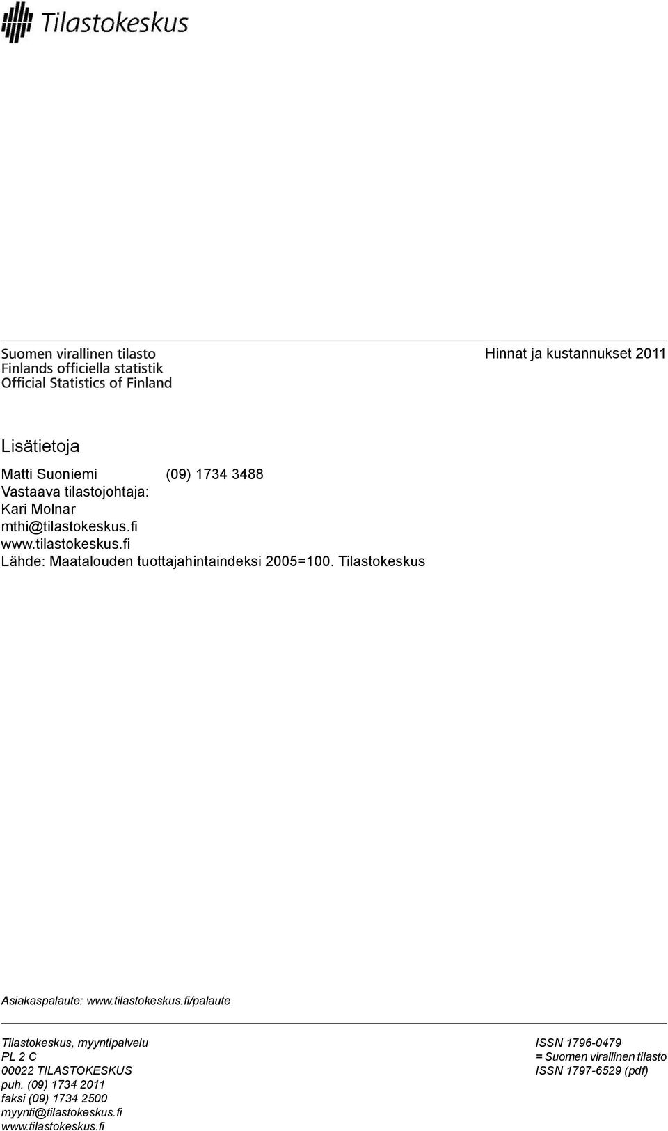 Tilastokeskus Asiakaspalaute: www.tilastokeskus.