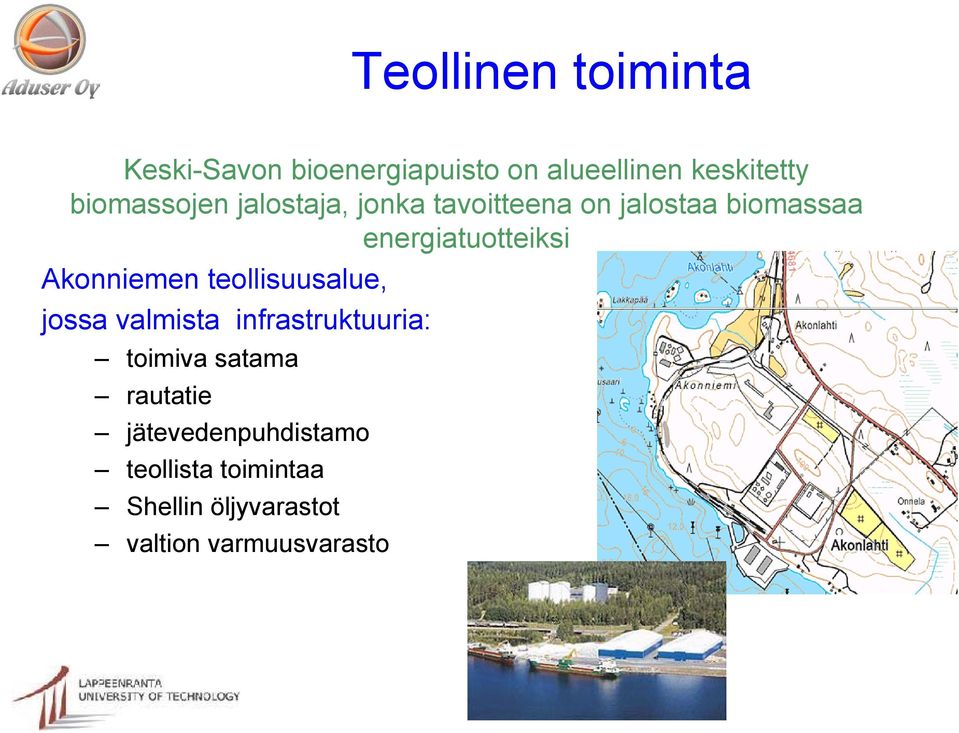 Akonniemen teollisuusalue, jossa valmista infrastruktuuria: toimiva satama