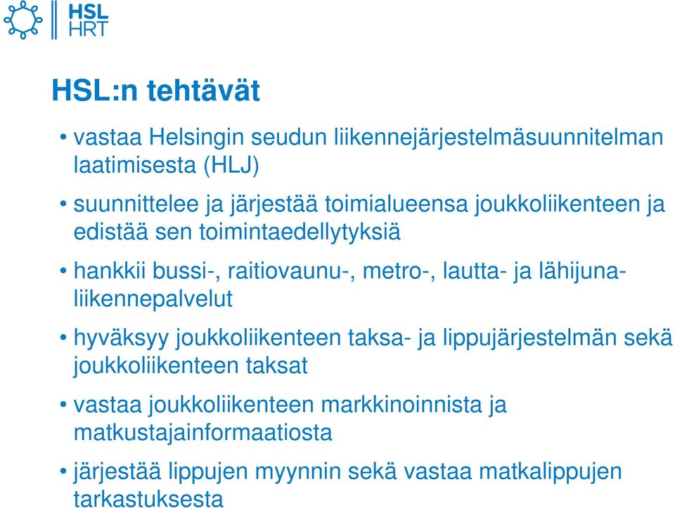 lähijunaliikennepalvelut hyväksyy joukkoliikenteen taksa- ja lippujärjestelmän sekä joukkoliikenteen taksat vastaa