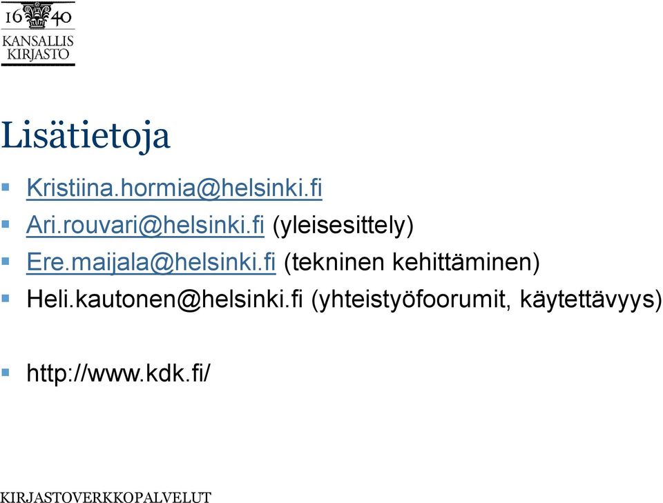 maijala@helsinki.fi (tekninen kehittäminen) Heli.