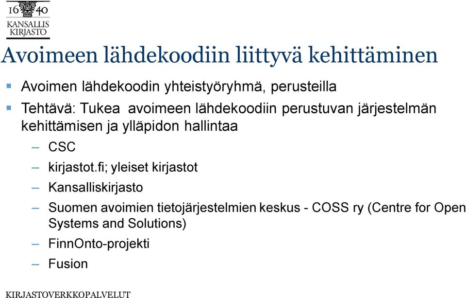 ylläpidon hallintaa CSC kirjastot.