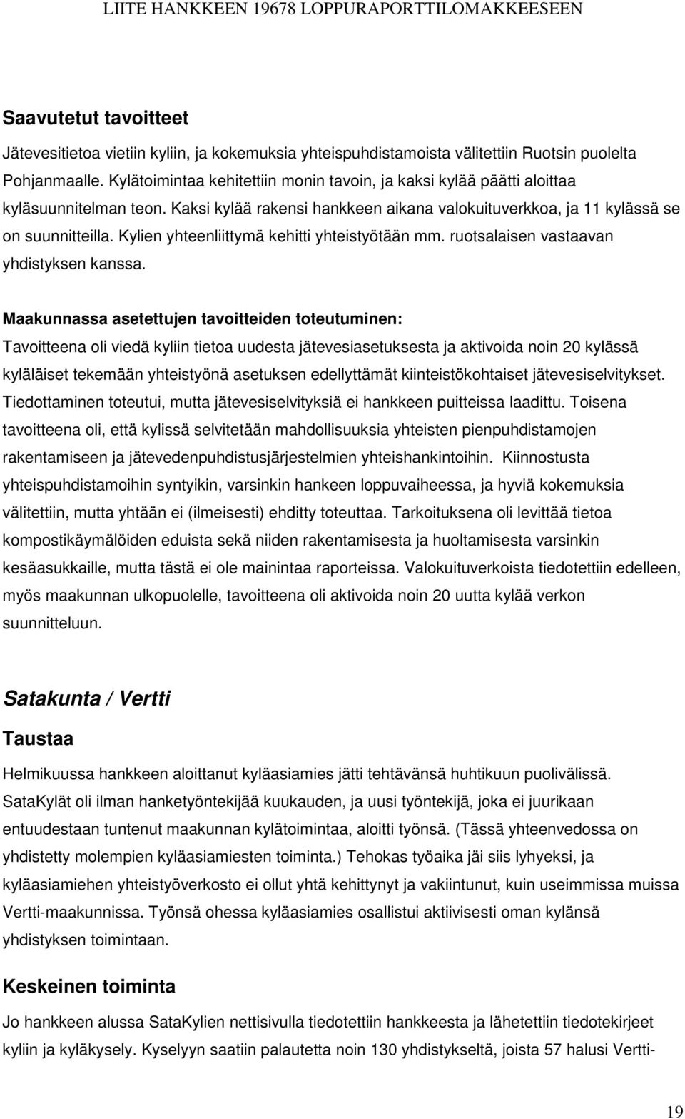 Kylien yhteenliittymä kehitti yhteistyötään mm. ruotsalaisen vastaavan yhdistyksen kanssa.