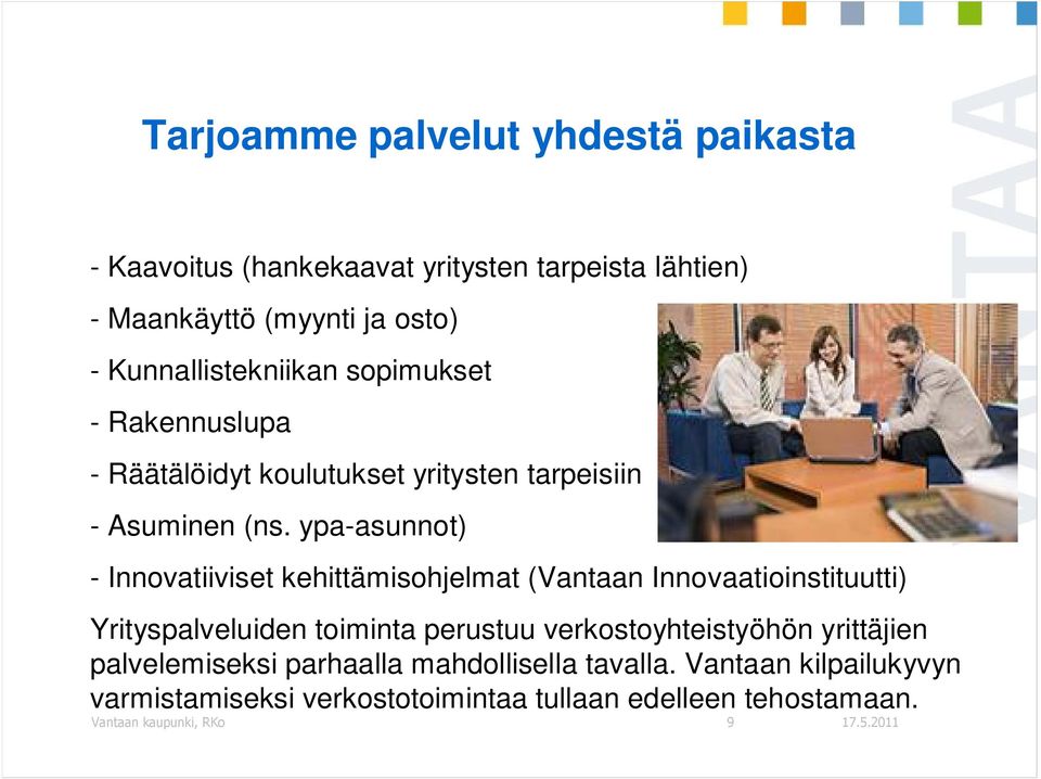 ypa-asunnot) - Innovatiiviset kehittämisohjelmat (Vantaan Innovaatioinstituutti) Yrityspalveluiden toiminta perustuu