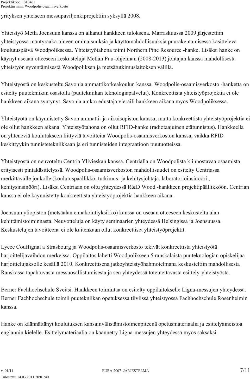Yhteistyötahona toimi Northern Pine Resource -hanke.