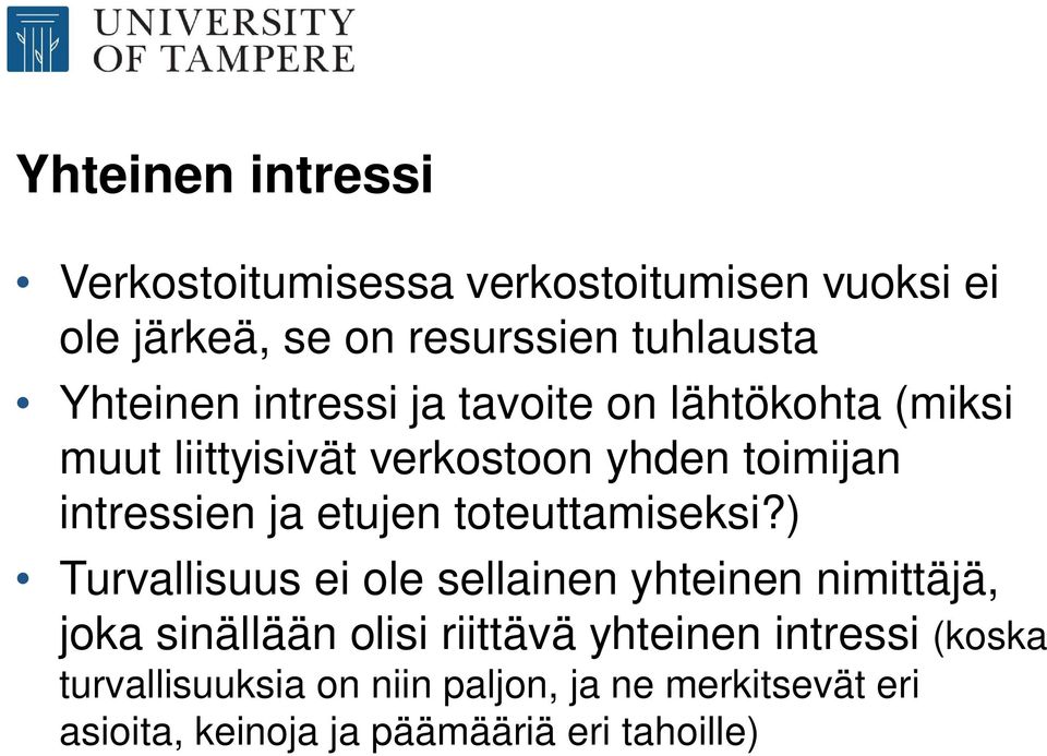 etujen toteuttamiseksi?