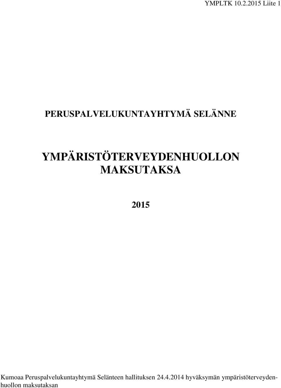 YMPÄRISTÖTERVEYDENHUOLLON MAKSUTAKSA 2015 Kumoaa