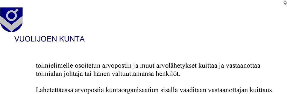 johtaja tai hänen valtuuttamansa henkilöt.