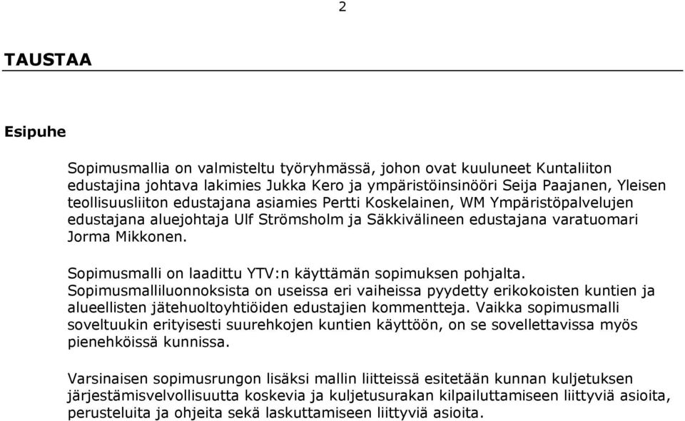 Sopimusmalli on laadittu YTV:n käyttämän sopimuksen pohjalta.