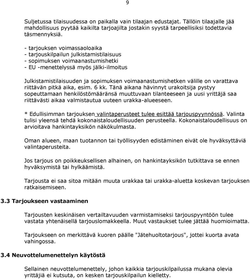 välille on varattava riittävän pitkä aika, esim. 6 kk.