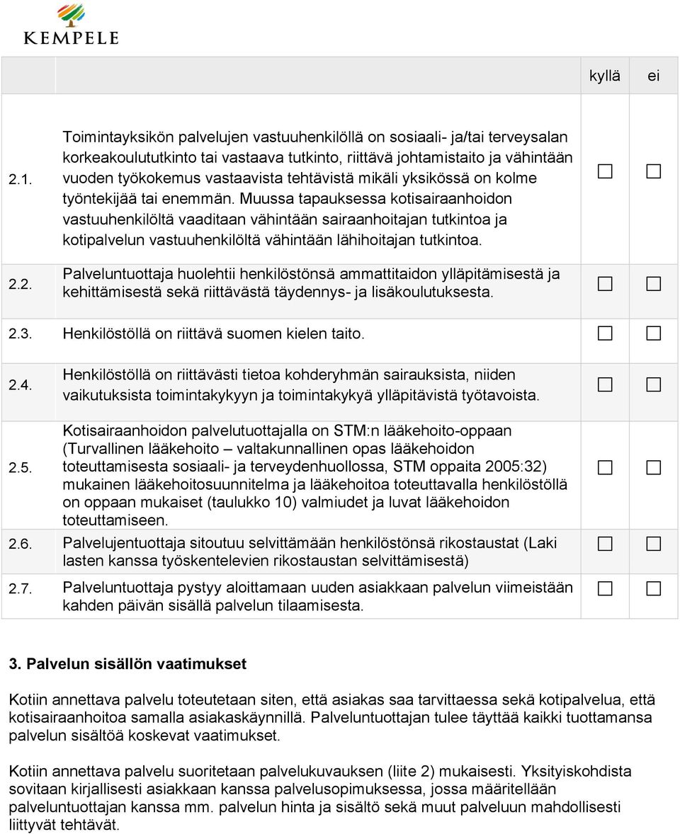 tehtävistä mikäli yksikössä on kolme työntekijää tai enemmän.