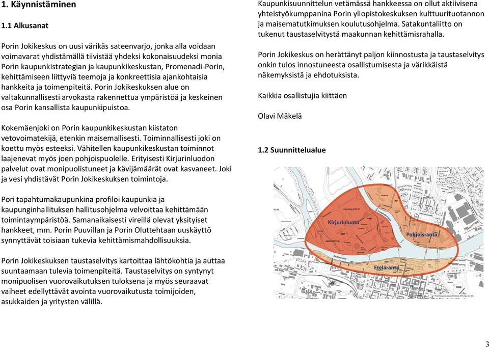 Promenadi-Porin, kehittämiseen liittyviä teemoja ja konkreettisia ajankohtaisia hankkeita ja toimenpiteitä.