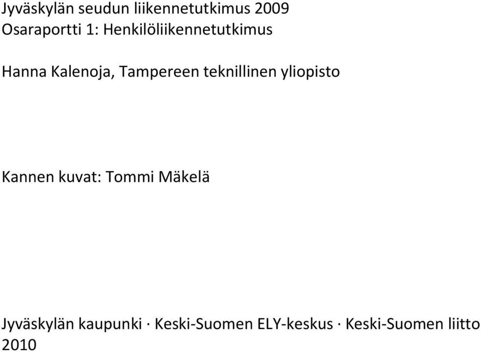 teknillinen yliopisto Kannen kuvat: Tommi Mäkelä