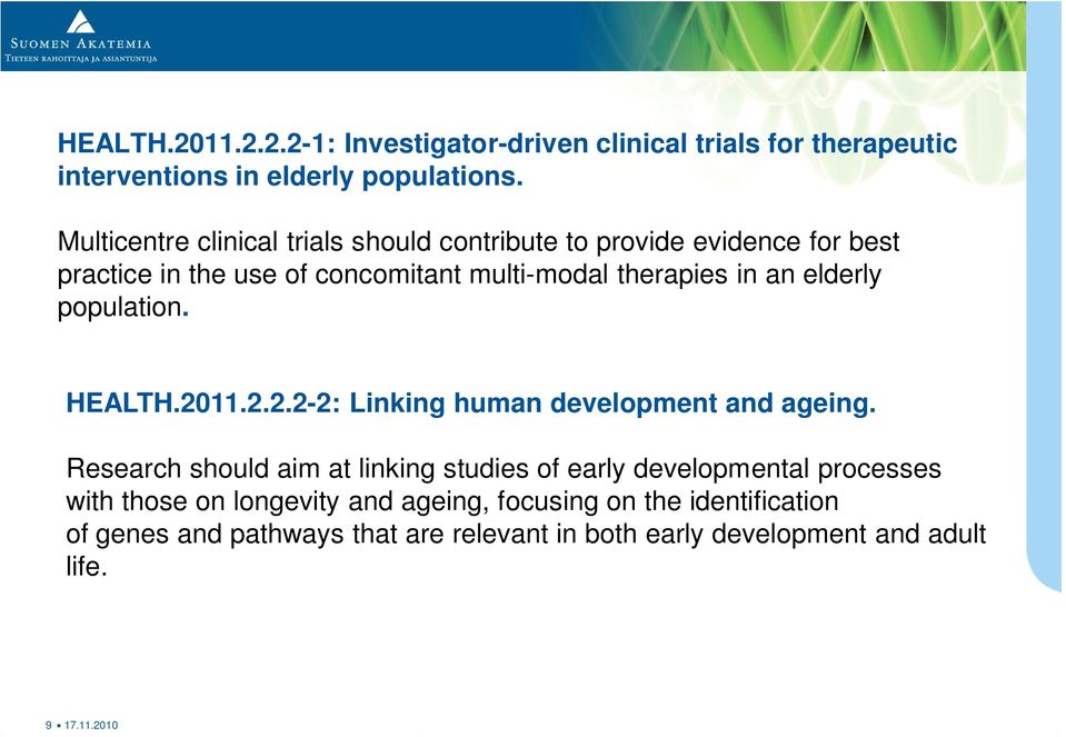 elderly population. HEALTH.2011.2.2.2-2: Linking human development and ageing.