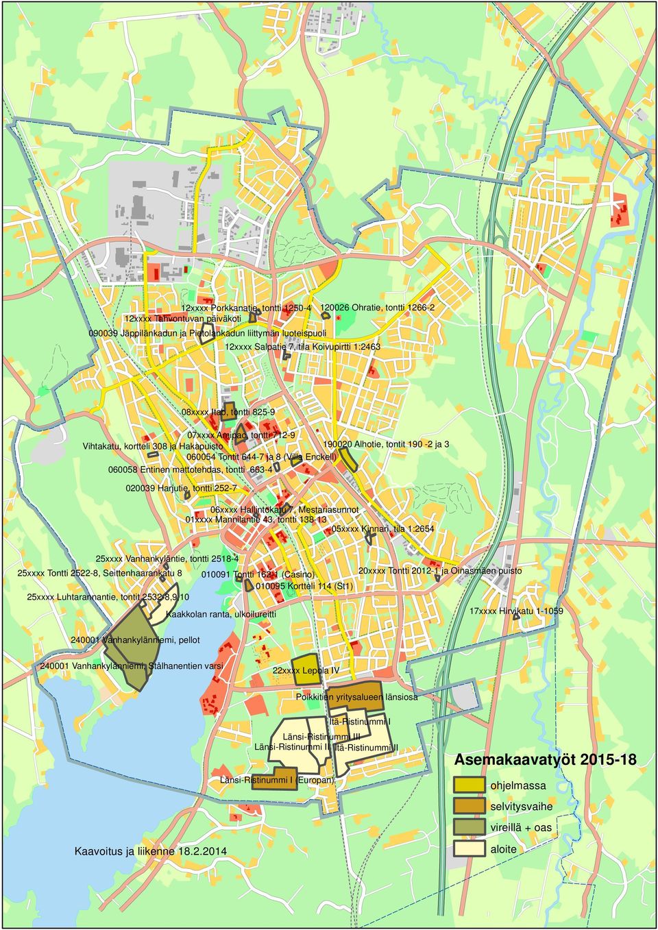 tontti 663-4 020039 Harjutie, tontti 252-7 06xxxx Hallintokatu 7, Mestariasunnot 01xxxx Mannilantie 43, tontti 138-13 05xxxx Kinnari, tila 1:2654 25xxxx Vanhankyläntie, tontti 2518-4 25xxxx Tontti