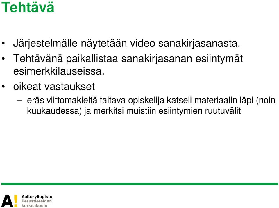 oikeat vastaukset eräs viittomakieltä taitava opiskelija katseli