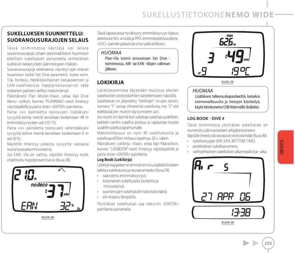 Tila, Korkeus, Henkilökohtainen korjauskerroin ja EAN-sukelluksissa happipitoisuusarvot sekä osittaisen paineen sallitut maksimiarvot.