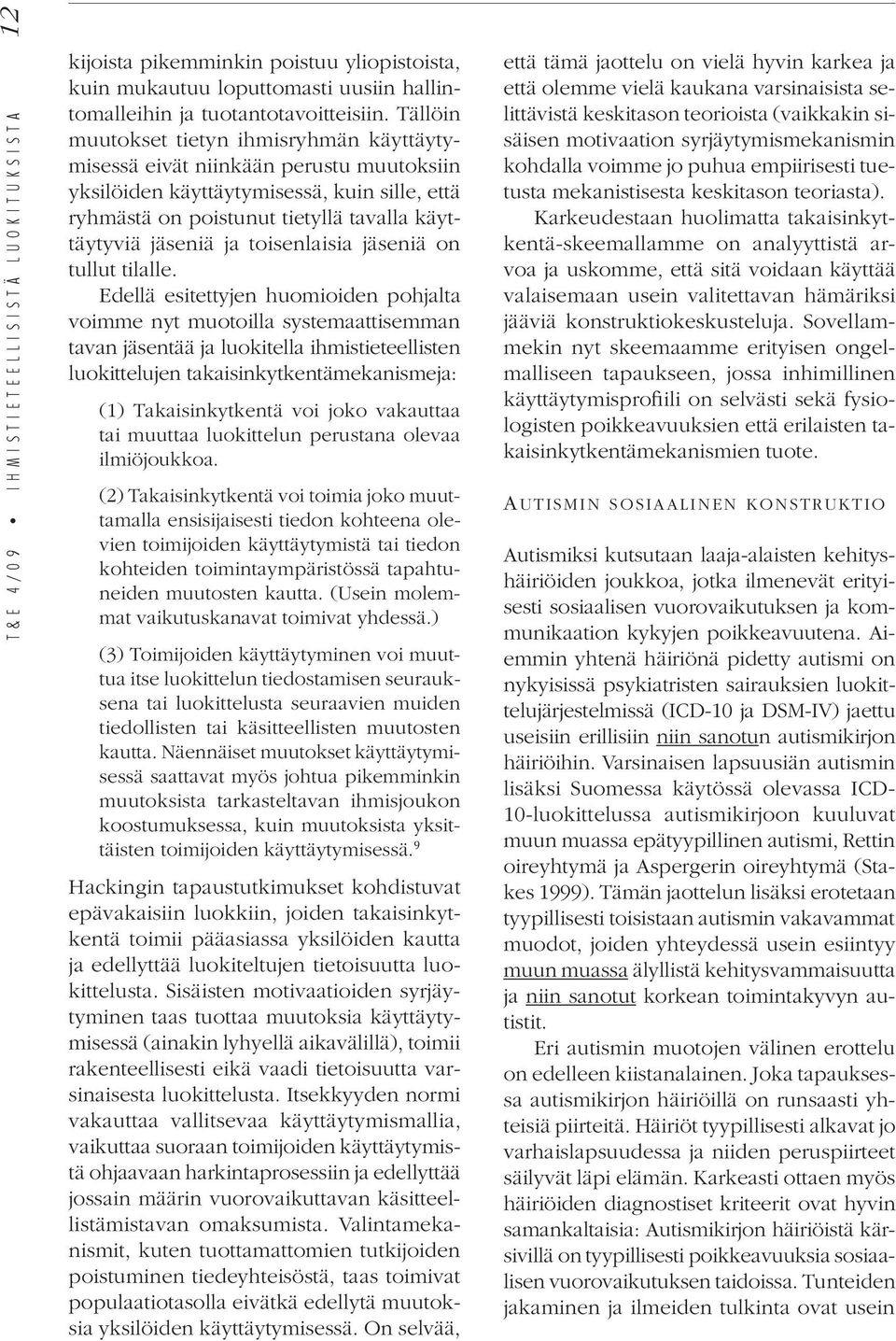 toisenlaisia jäseniä on tullut tilalle.