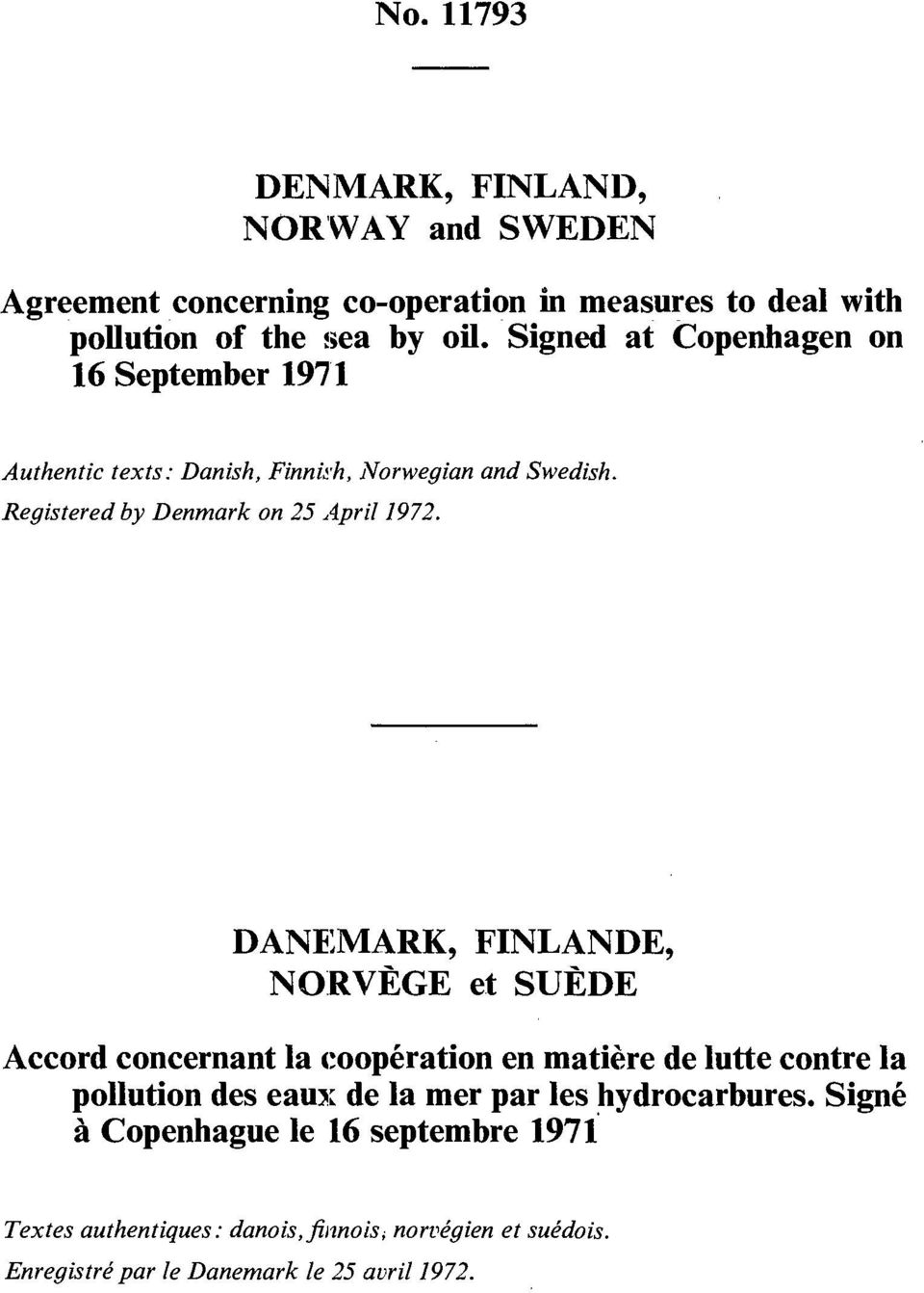 DANEMARK, FINLANDE, NORVÈGE et SUÈDE Accord concernant la coopération en matière de lutte contre la pollution des eau?