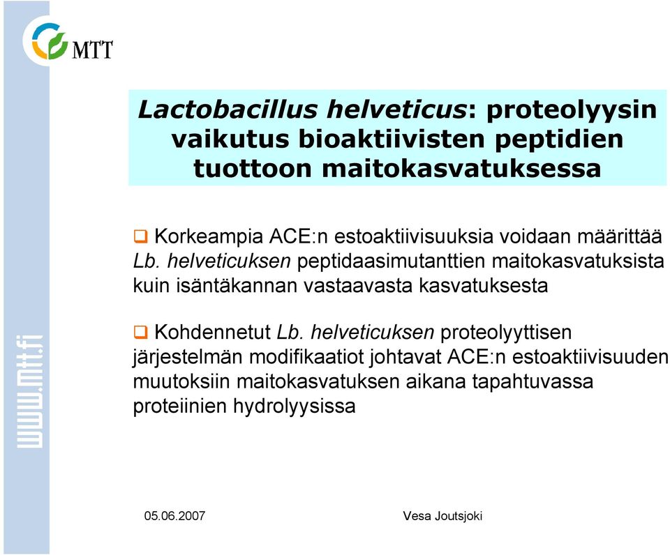 helveticuksen peptidaasimutanttien maitokasvatuksista kuin isäntäkannan vastaavasta kasvatuksesta