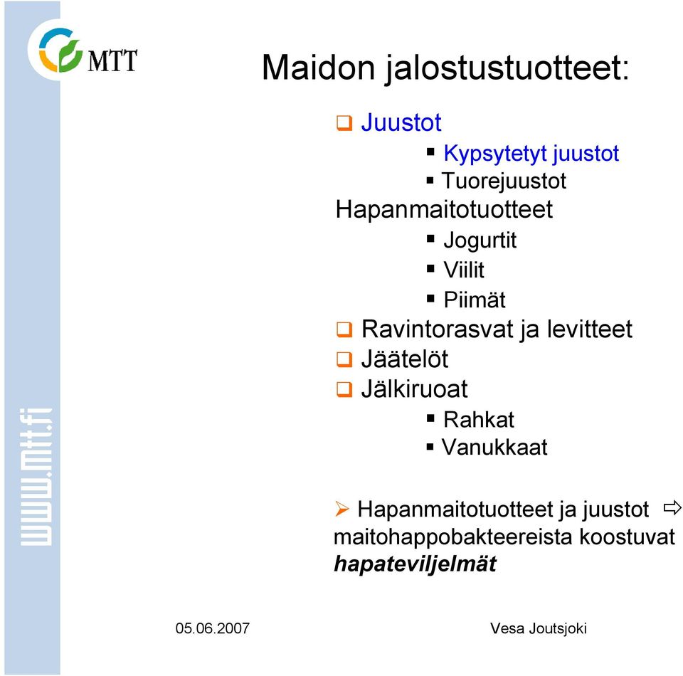 Ravintorasvat ja levitteet Jäätelöt Jälkiruoat Rahkat