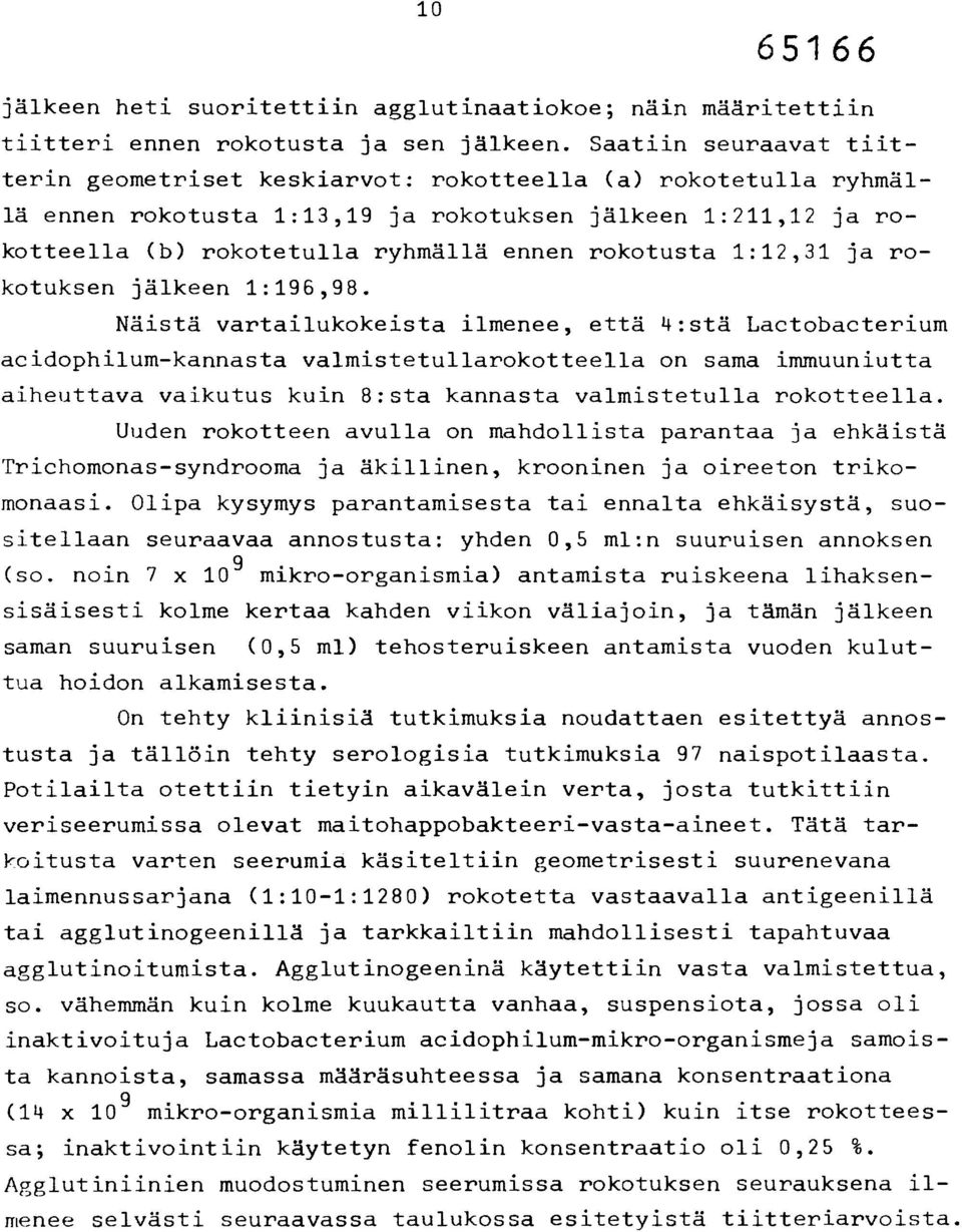 1:12,31 ja rokotuksen jälkeen 1:196,98.