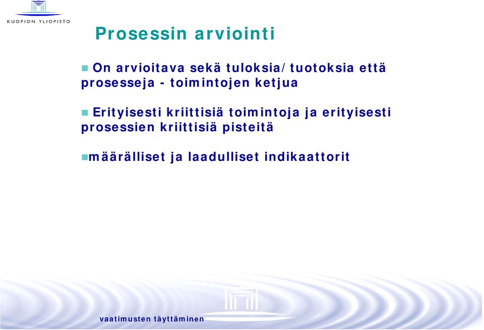 toimintoja ja erityisesti prosessien kriittisiä pisteitä