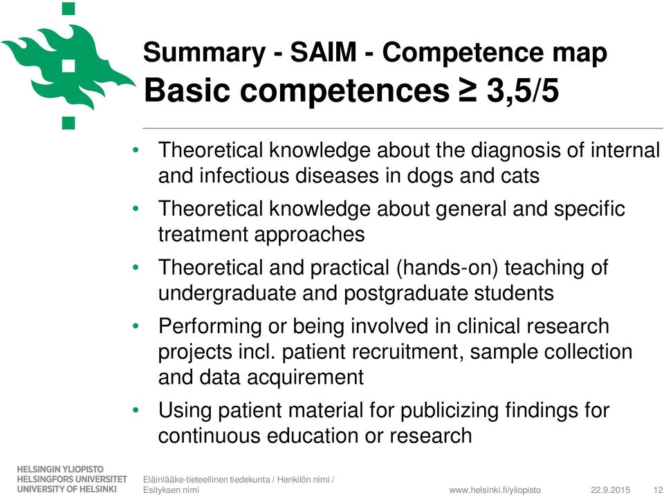 teaching of undergraduate and postgraduate students Performing or being involved in clinical research projects incl.