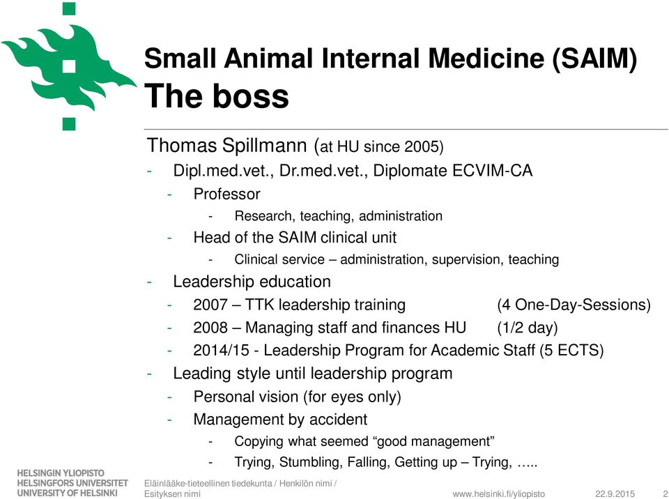 , Diplomate ECVIM-CA - Professor - Research, teaching, administration - Head of the SAIM clinical unit - Clinical service administration, supervision, teaching -