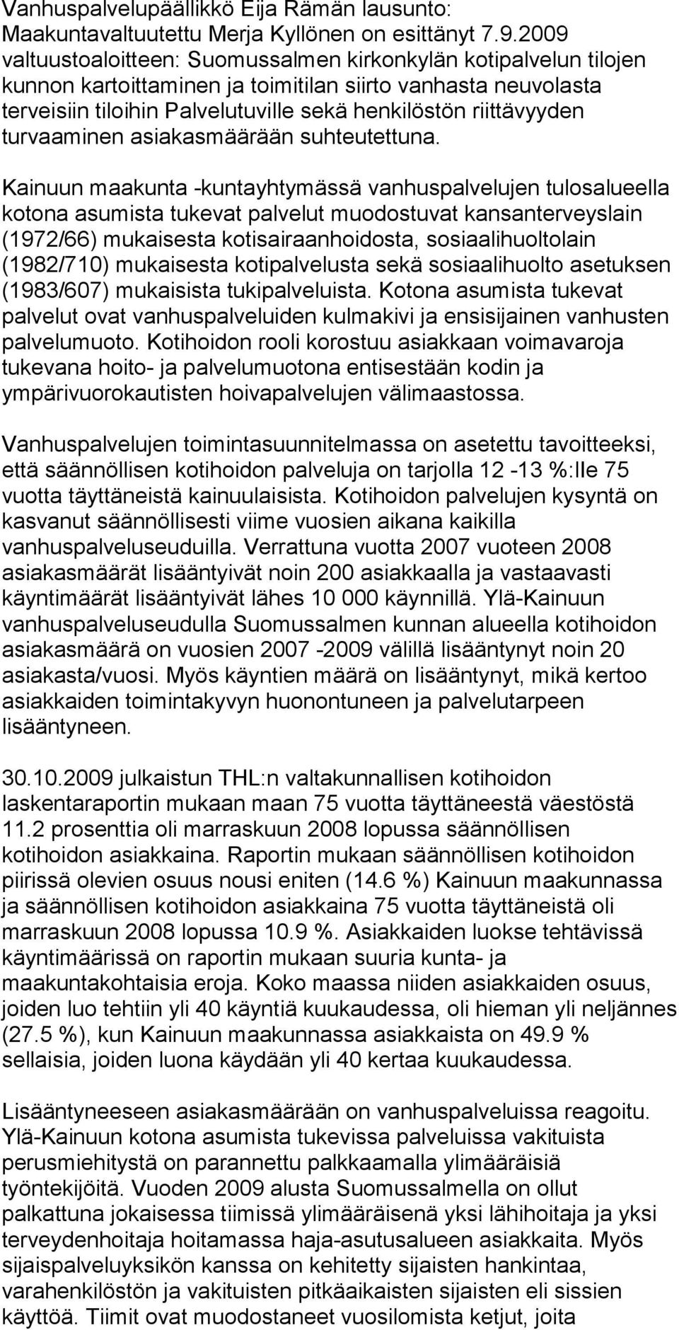 turvaaminen asiakasmäärään suhteutettuna.