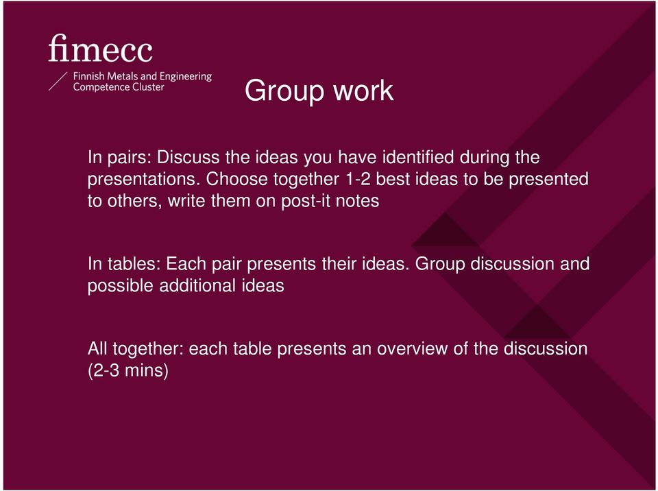 notes In tables: Each pair presents their ideas.