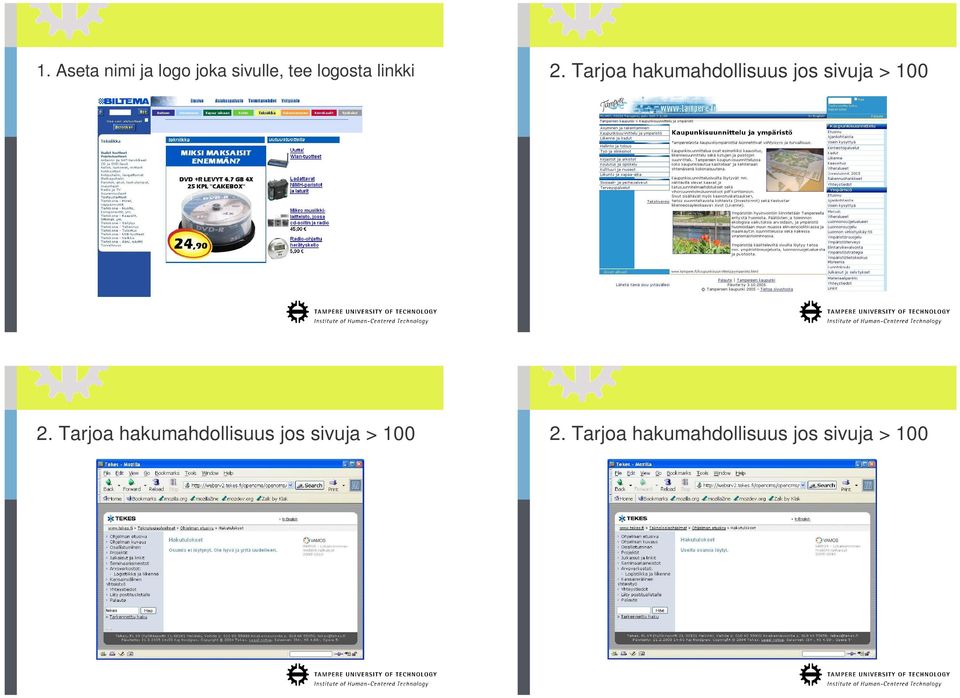 Tarjoa hakumahdollisuus jos sivuja > 100 2.