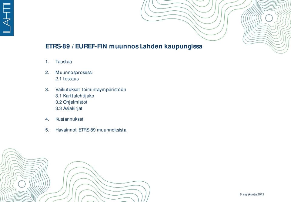 Vaikutukset toimintaympäristöön 3.1 Karttalehtijako 3.