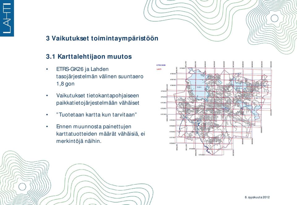 suuntaero 1,8 gon Vaikutukset tietokantapohjaiseen paikkatietojärjestelmään