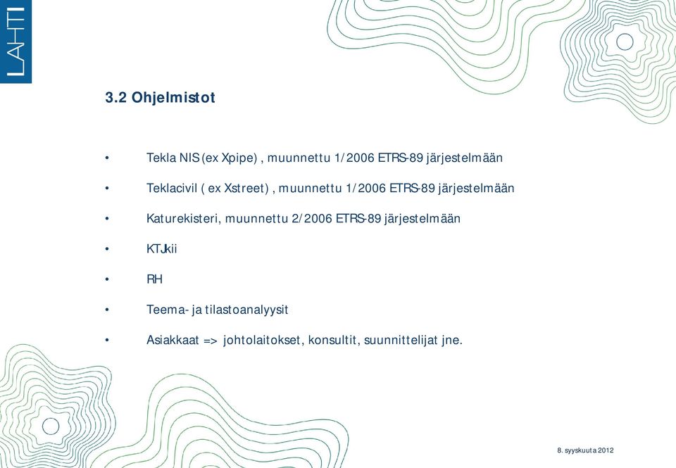 järjestelmään Katurekisteri, muunnettu 2/2006 ETRS-89 järjestelmään