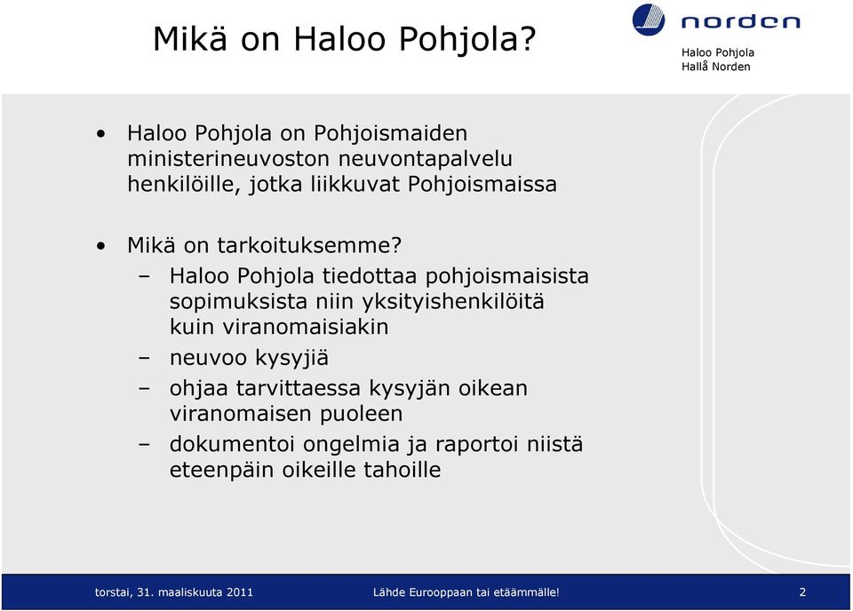 tarkoituksemme?