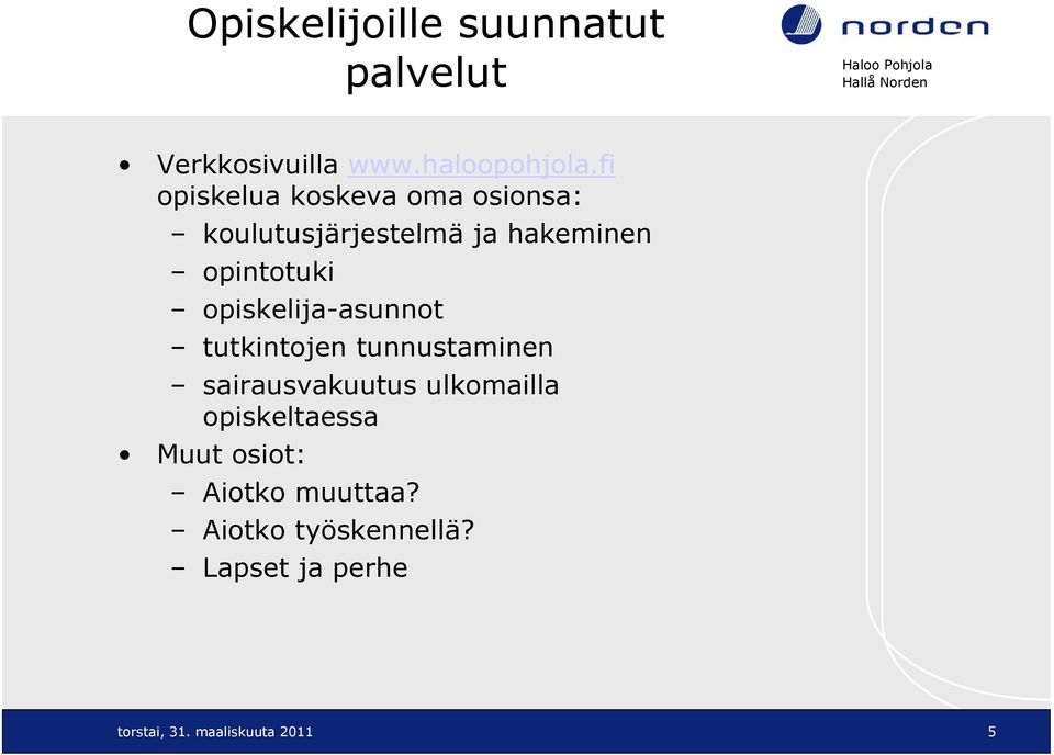 opiskelija-asunnot tutkintojen tunnustaminen sairausvakuutus ulkomailla