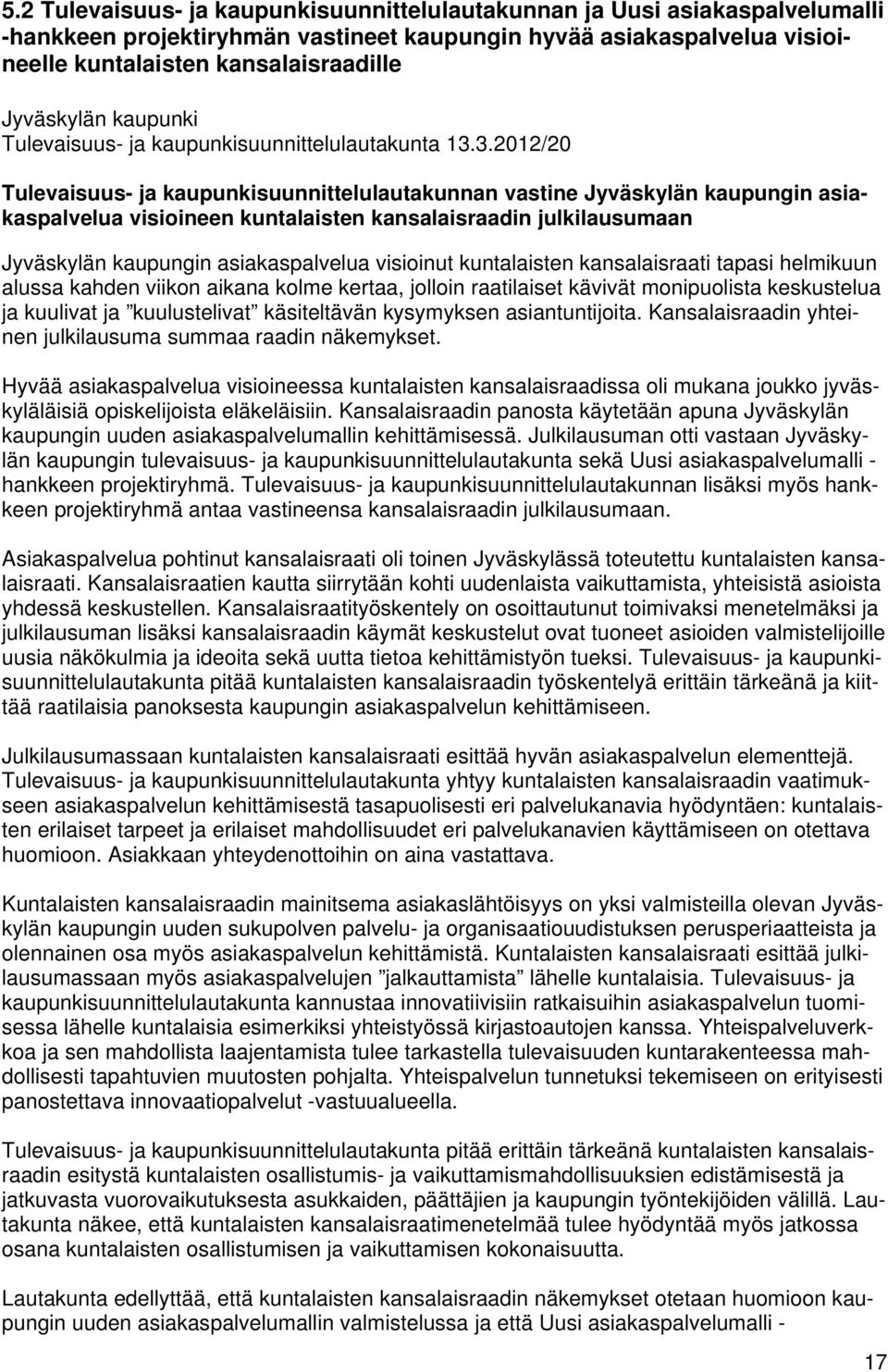 3.202/20 Tulevaisuus- ja kaupunkisuunnittelulautakunnan vastine Jyväskylän kaupungin asiakaspalvelua visioineen kuntalaisten kansalaisraadin julkilausumaan Jyväskylän kaupungin asiakaspalvelua