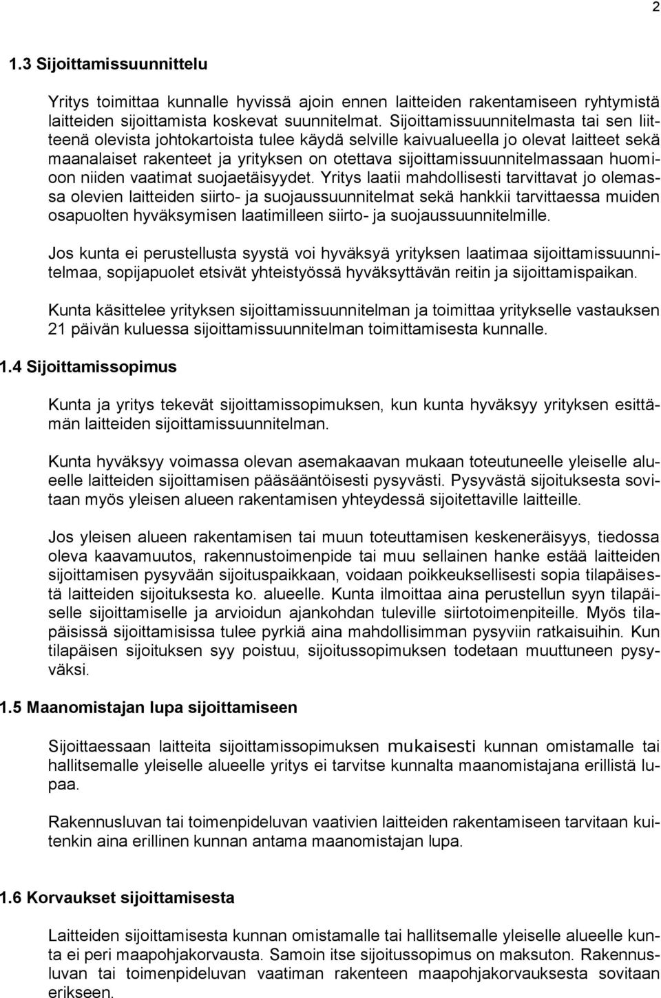 sijoittamissuunnitelmassaan huomioon niiden vaatimat suojaetäisyydet.