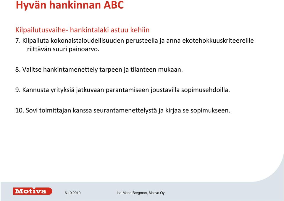 riittävänsuuripainoarvo. 8. Valitse hankintamenettely tarpeen ja tilanteen mukaan. 9.