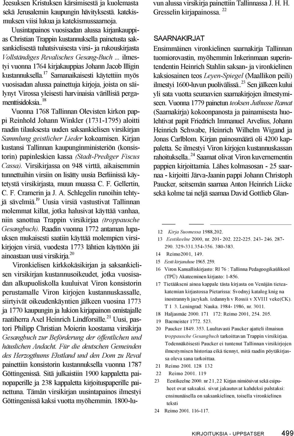 .. ilmestyi vuonna 1764 kirjakauppias Johann Jacob llligin kustannuksella.