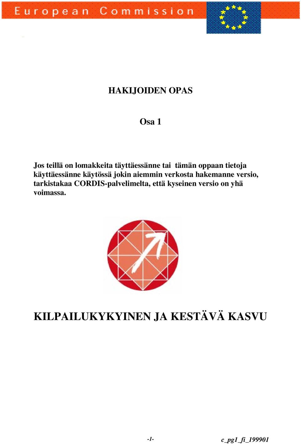 verkosta hakemanne versio, tarkistakaa CORDIS-palvelimelta, että