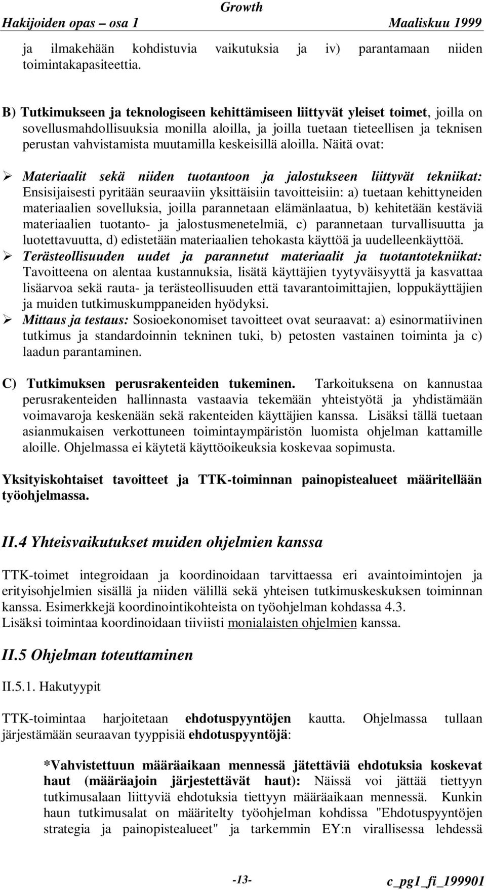 muutamilla keskeisillä aloilla.