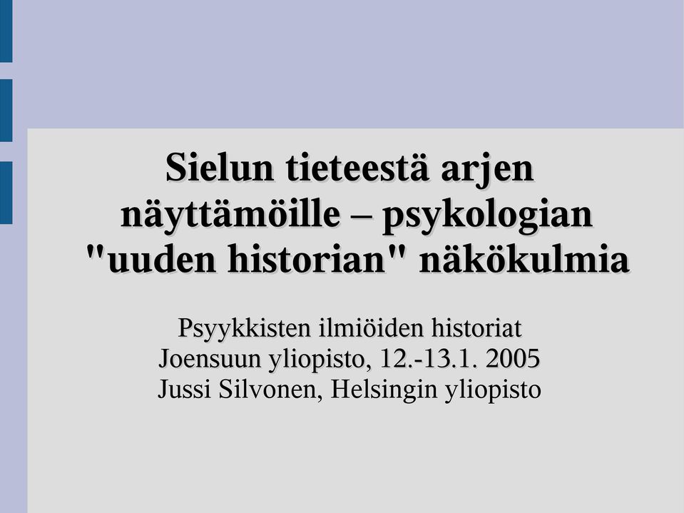 Psyykkisten ilmiöiden historiat Joensuun