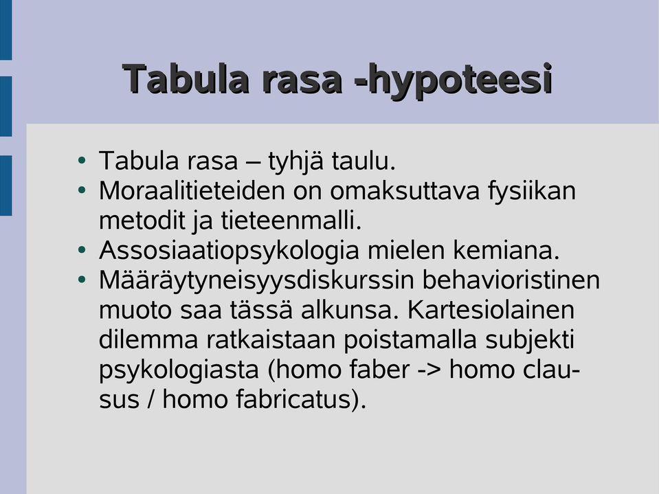 Assosiaatiopsykologia mielen kemiana.