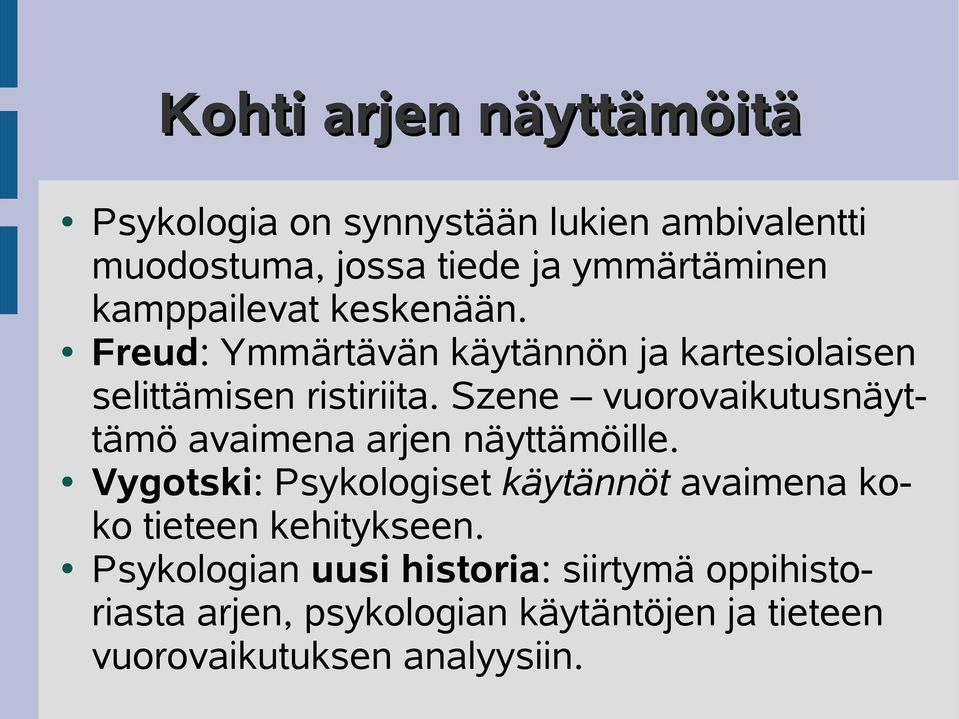 Szene vuorovaikutusnäyttämö avaimena arjen näyttämöille.
