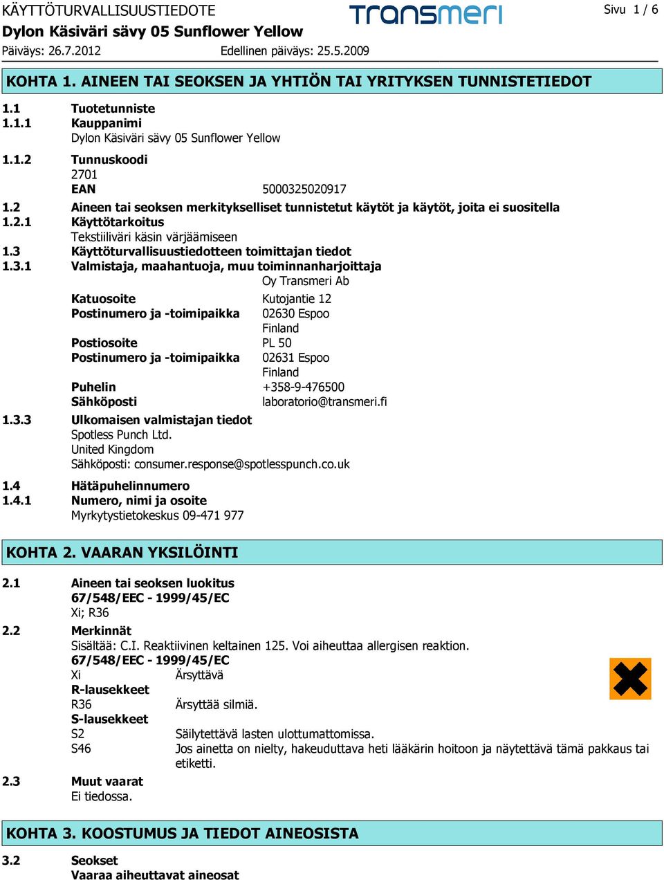 Käyttöturvallisuustiedotteen toimittajan tiedot 1.3.