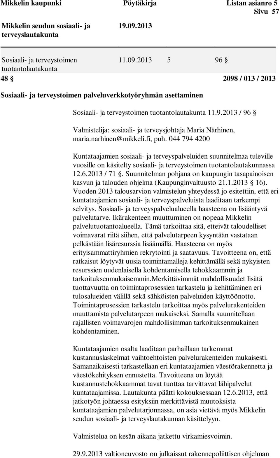 9.2013 / 96 Valmistelija: sosiaali- ja terveysjohtaja Maria Närhinen, maria.narhinen@mikkeli.fi, puh.