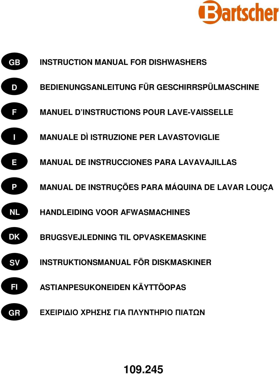 INSTRUÇÕES PARA MÁQUINA DE LAVAR LOUÇA NL HANDLEIDING VOOR AFWASMACHINES DK BRUGSVEJLEDNING TIL OPVASKEMASKINE SV